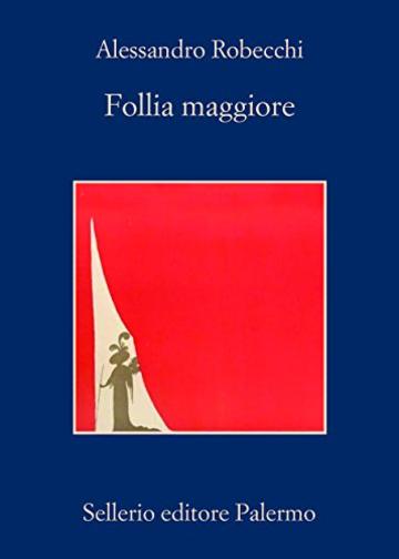 Follia maggiore (Le avventure di Carlo Monterossi)